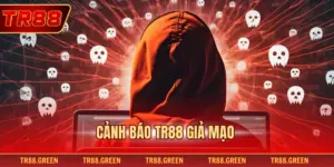 Cảnh Báo TR88 Giả Mạo – Nhận Diện Dấu Hiệu Lừa Đảo Phổ Biến